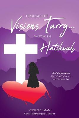 Book cover for Though The Visions Tarry....Wait With Hatikvah