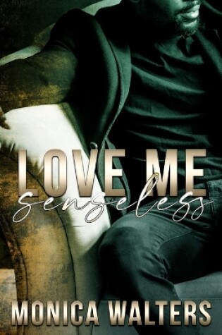Cover of Love Me Senseless