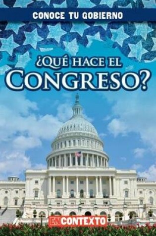 Cover of ¿Qué Hace El Congreso? (What Does Congress Do?)