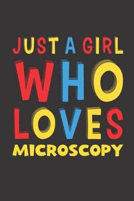 Book cover for Just A Girl Who Loves Microscopy