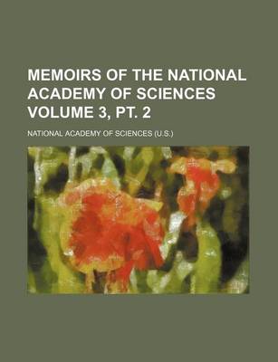 Book cover for Memoirs of the National Academy of Sciences Volume 3, PT. 2