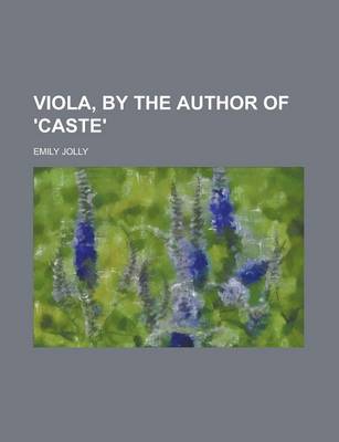 Book cover for Viola, by the Author of 'Caste'