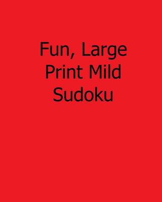 Book cover for Fun, Large Print Mild Sudoku