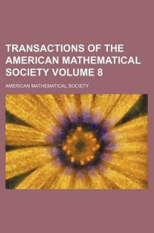 Cover of Transactions of the American Mathematical Society Volume 8