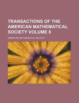 Book cover for Transactions of the American Mathematical Society Volume 8