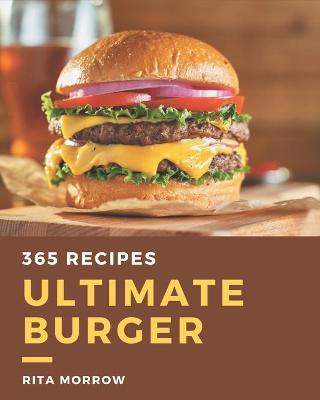 Book cover for 365 Ultimate Burger Recipes