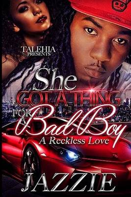 Book cover for She Got A Thing For A Bad Boy