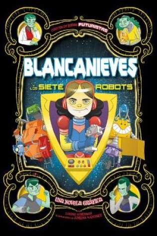 Cover of Blancanieves Y Los Siete Robots