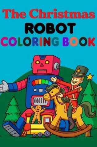 Cover of The Christmas Robot Coloring Book