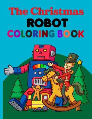 Book cover for The Christmas Robot Coloring Book