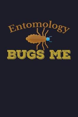 Book cover for Entomology Bugs Me