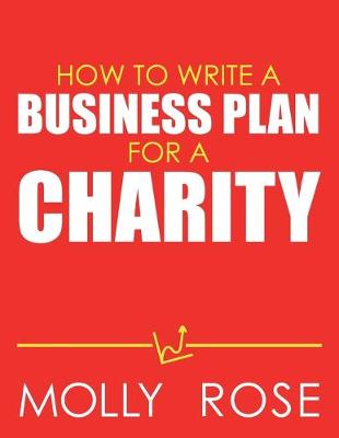 Book cover for How To Write A Business Plan For A Charity