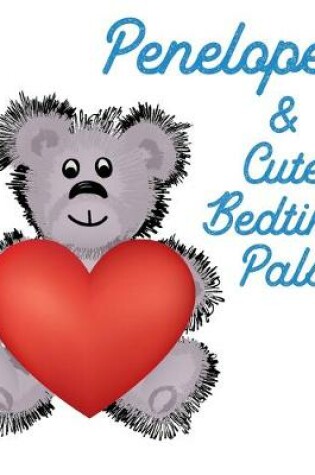 Cover of Penelope & Cute Bedtime Pals