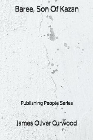 Cover of Baree, Son Of Kazan - Publishing People Series