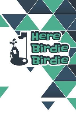Book cover for Here Birdie Birdie