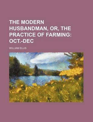 Book cover for The Modern Husbandman, Or, the Practice of Farming Volume 4; Oct.-Dec