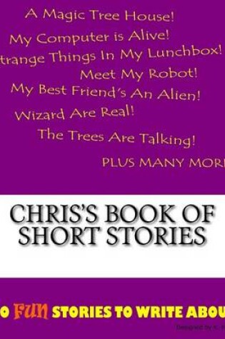 Cover of Chris's Book Of Short Stories