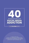 Book cover for 40 Affirmations For Social Media Addiction