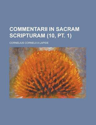 Book cover for Commentarii in Sacram Scripturam (10, PT. 1 )