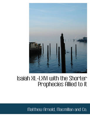 Book cover for Isaiah XL-LXVI with the Shorter Prophecies Allied to It