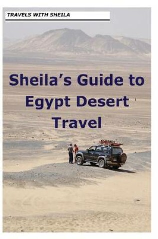 Cover of Sheila's Guide to Egypt Desert Travel