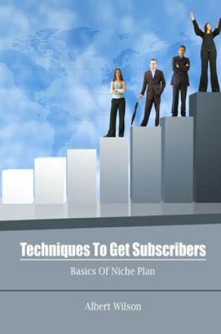 Cover of Techniques to Get Subscribers