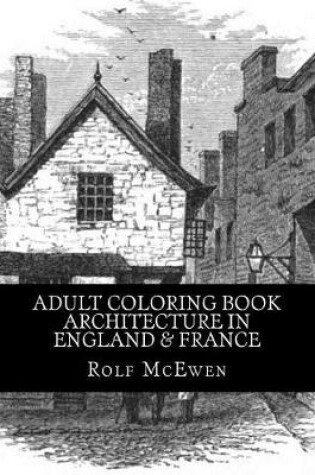 Cover of Adult Coloring Book - Architecture in England & France