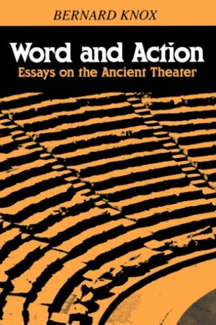Cover of Word and Action: Essays on the Ancient Theater