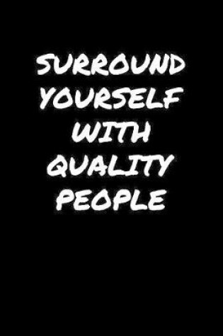 Cover of Surround Yourself With Quality People