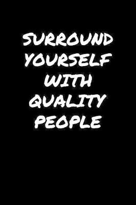 Book cover for Surround Yourself With Quality People