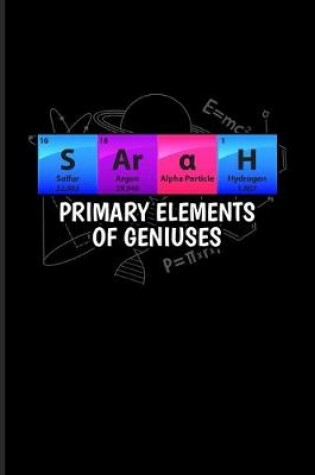 Cover of Sarah Primary Elements Of Geniuses