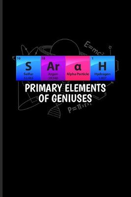 Book cover for Sarah Primary Elements Of Geniuses