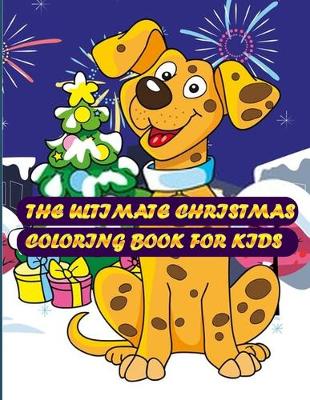 Book cover for The Ultimate Christmas Coloring Book for Kids