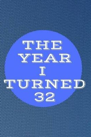 Cover of The Year I Turned 32