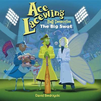 Book cover for Ace Lacewing, Bug Detective: The Big Swat