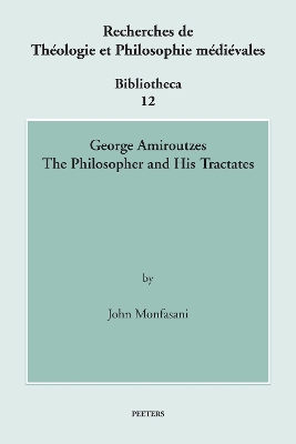 Book cover for George Amiroutzes: the Philosopher and His Tractates