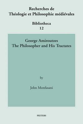 Cover of George Amiroutzes: the Philosopher and His Tractates