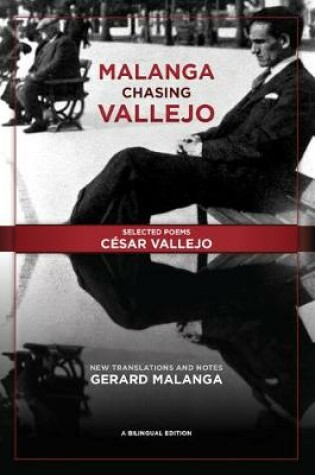 Cover of Malanga Chasing Vallejo: Selected Poems: Cesar Vallejo