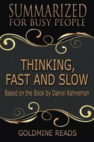 Cover of Thinking, Fast and Slow - Summarized for Busy People