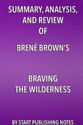 Cover of Summary, Analysis, and Review of Brene Brown's Braving the Wilderness