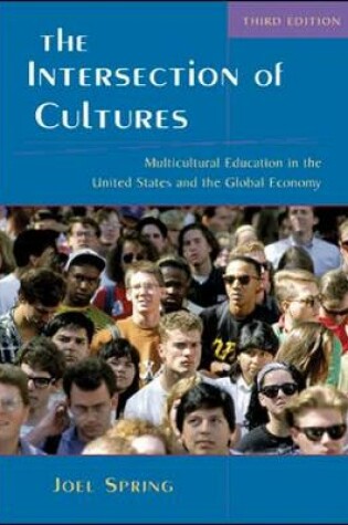 Cover of The Intersection of Cultures: Multicultural Education in the United States and the Global Economy