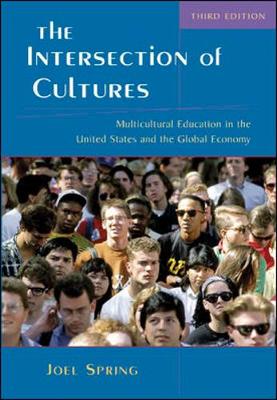 Book cover for The Intersection of Cultures: Multicultural Education in the United States and the Global Economy