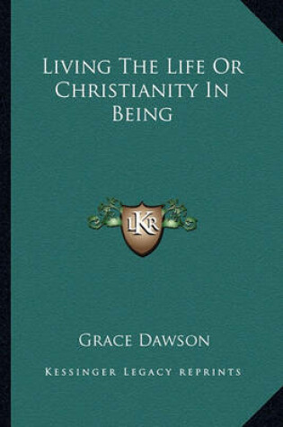 Cover of Living the Life or Christianity in Being