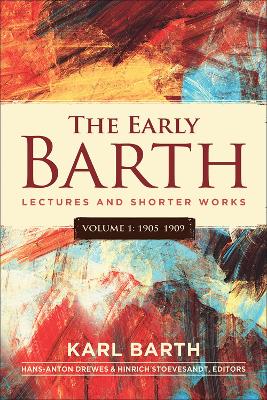 Book cover for The Early Barth - Lectures and Shorter Works