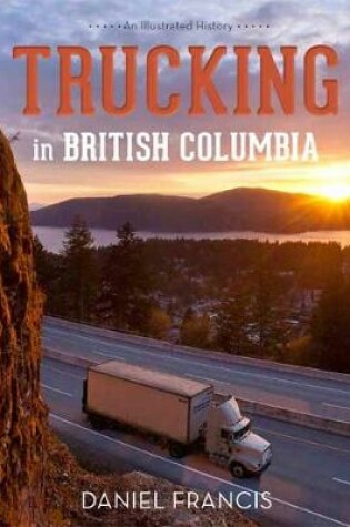 Cover of Trucking in British Columbia