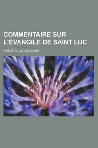 Cover of Commentaire Sur L'Evangile de Saint Luc