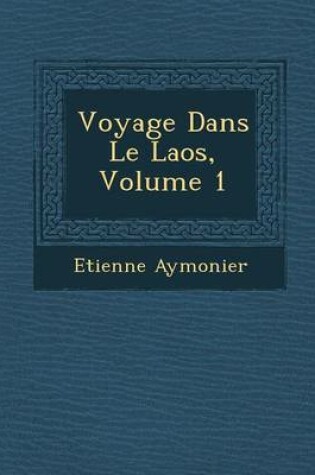 Cover of Voyage Dans Le Laos, Volume 1