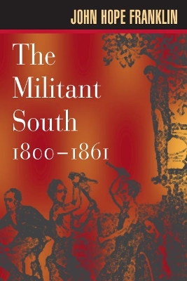 Book cover for The Militant South, 1800-1861