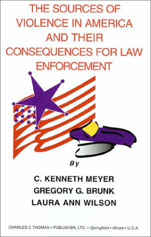 Cover of The Sources of Violence in America and Their Consequences for Law Enforcement