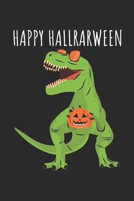 Book cover for Halloween Dinosaur Notebook 'Happy Hallrarween' - Dinosaur Journal - Halloween Dinosaur Gift for Dinosaur Lovers - Dinosaur Diary